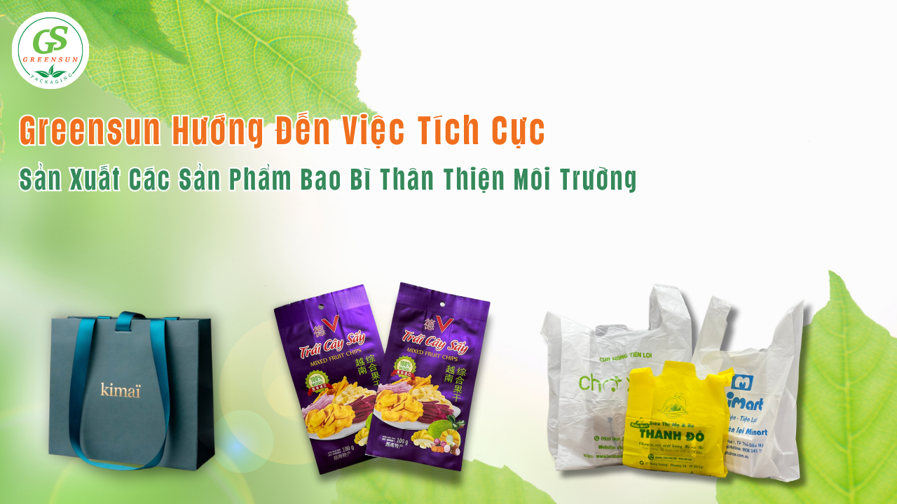 Bao Bì Greensun Tích Cực Sản Xuất Bao Bì Thân Thiện Môi Trường, Thúc Đẩy Kinh Tế Bền Vững