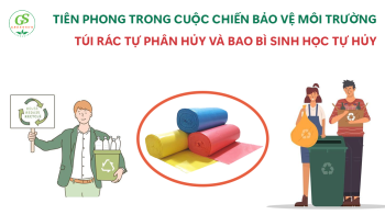 TIÊN PHONG TRONG CUỘC CHIẾN BẢO VỆ MÔI TRƯỜNG: TÚI RÁC TỰ PHÂN HỦY VÀ BAO BÌ SINH HỌC TỰ HỦY