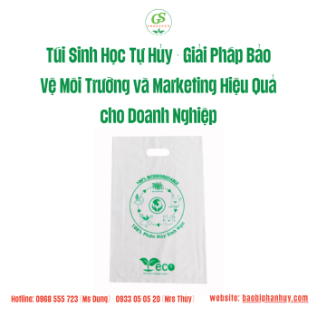 Túi Sinh Học Tự Hủy - Giải Pháp Bảo Vệ Môi Trường và Marketing Hiệu Quả cho Doanh Nghiệp - In Ân & Thiết Kế Theo Yêu Cầu